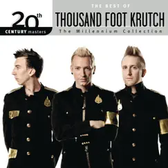 20th Century Masters - The Millennium Collection: The Best of Thousand Foot Krutch by Thousand Foot Krutch album reviews, ratings, credits