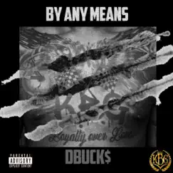 By Any Means by DBUCK$ album reviews, ratings, credits