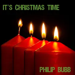 It's Christmas Time - Single by Philip Bubb album reviews, ratings, credits
