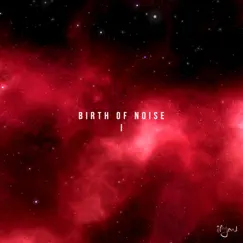 Birth of Noise I by Ilyons album reviews, ratings, credits