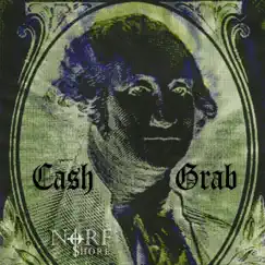 Cash Grab - Single by Norf Shore album reviews, ratings, credits