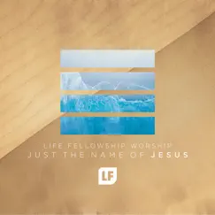 Just the Name of Jesus by LF Worship album reviews, ratings, credits
