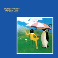 Penguin Cafe Single (2008 Digital Remaster) Song Lyrics