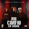 No Confio En Nadie (feat. Titino MSC & Lil Jock) - Single album lyrics, reviews, download