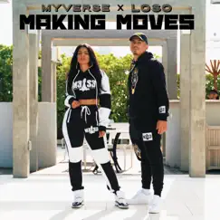 Making Moves (feat. MyVerse & Loso) Song Lyrics