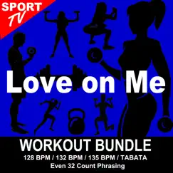 Love on Me (Workout Bundle / Even 32 Count Phrasing) [The Best Music for Aerobics, Pumpin' Cardio Power, Tabata, Plyo, Exercise, Steps, Barré, Curves, Sculpting, Abs, Butt, Lean, Running, Slim Down Fitness Workout] [feat. Power Sport Team] - EP by Workout ReMix Team album reviews, ratings, credits