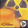 Plutonium - Single album lyrics, reviews, download
