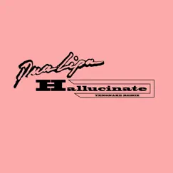 Hallucinate (Tensnake Remix) - Single by Dua Lipa album reviews, ratings, credits