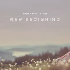 New Beginning (Single) by Anne Hvidsten album reviews, ratings, credits