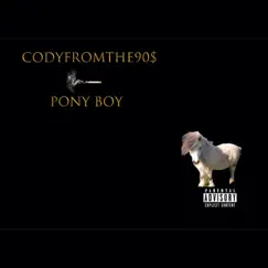 Pony Boy by Codyfromthe90$ album reviews, ratings, credits
