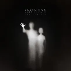 Last Breath (Remixes) - Single by Lastlings album reviews, ratings, credits
