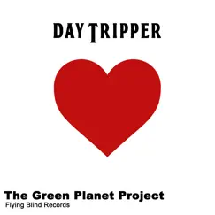 Day Tripper (feat. Pascal Louvigny, Mark Parisi, Trish Ferrett & Rachelle Rae) - Single by The Green Planet Project album reviews, ratings, credits