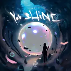 You Shine - Single by Opix album reviews, ratings, credits