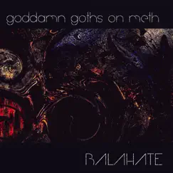 Balahate by GODDAMN GOTHS ON METH album reviews, ratings, credits