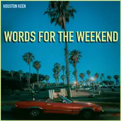 Words for the Weekend Song Lyrics