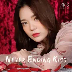 NEVER ENDING KISS - Single by AKIS KOREA album reviews, ratings, credits