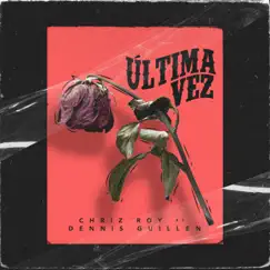 Última Vez (Con Dennis Guillen) Song Lyrics