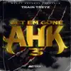 Get Em Gone AHK 3 album lyrics, reviews, download