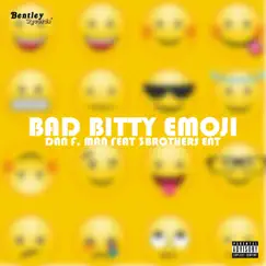 Bad Bitty Emoji - Single by Dan F. Man album reviews, ratings, credits