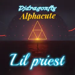 Lil Priest - Single by Djdragonfly & Alphacute album reviews, ratings, credits