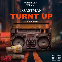 Turnt Up (feat. Skeechy Meechy) - Single by Toastman album reviews, ratings, credits