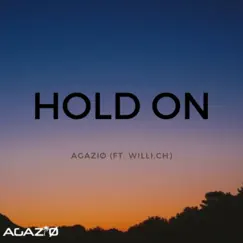 Hold On (feat. Willi.Ch) - Single by AGAZIØ album reviews, ratings, credits