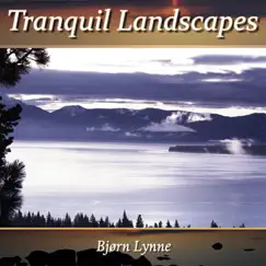 Tranquil Landscapes by Bjørn Lynne album reviews, ratings, credits