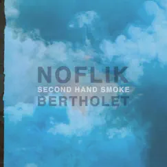 Second Hand Smoke - Single by Bertholet & Noflik album reviews, ratings, credits