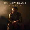El Rey (6AM) - Single album lyrics, reviews, download