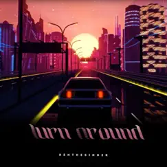 Turn Around - Single by Kenthesinger album reviews, ratings, credits