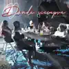 Donde Siempre - Single album lyrics, reviews, download