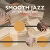 Smooth Jazz After Busy Day album lyrics, reviews, download