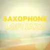 Saxophone Lofi Jazz album lyrics, reviews, download