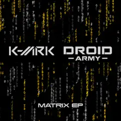 Matrix EP (Extended Mixes) by K-MRK & Droid Army album reviews, ratings, credits