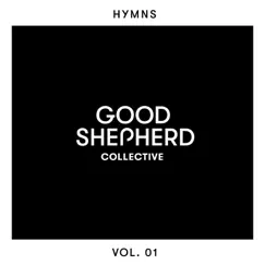 Hymns, Vol. 01 by Good Shepherd Collective album reviews, ratings, credits