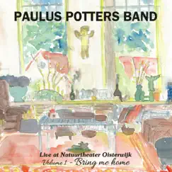 Live at Natuurtheater Oisterwijk (Volume 1 Bring me Home) by Paulus Potters Band album reviews, ratings, credits