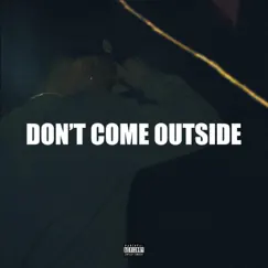 DON't Come Outside - Single by Luxxo 7 album reviews, ratings, credits
