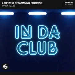 In Da Club - Single by Lotus & Charming Horses album reviews, ratings, credits