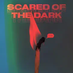 Scared of the Dark Song Lyrics