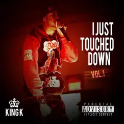 I Just Touched Down by King K LV album reviews, ratings, credits