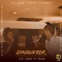 Conqueror (feat. Tosin) - Single by Sir Judah album reviews, ratings, credits
