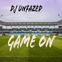 Game On - Single by DJ Unfazed album reviews, ratings, credits
