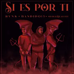 Si Es por Ti - Single by Bandido13, Rvnk & ShakalDlaelite album reviews, ratings, credits