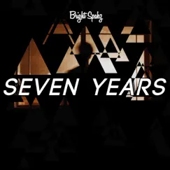 Seven Years - Single by Bright Spakz album reviews, ratings, credits