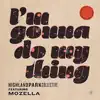 I'm Gonna Do My Thing (feat. Mozella) - Single album lyrics, reviews, download