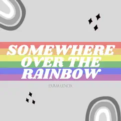 Somewhere Over the Rainbow - Single by Emma Lenox album reviews, ratings, credits