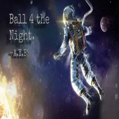 Ball 4 the Night Song Lyrics