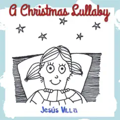 A Christmas Lullaby - Single by Jesús Villa album reviews, ratings, credits