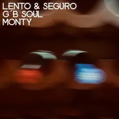 Lento & Seguro - Single by Monty & GB Soul album reviews, ratings, credits