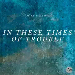 In These Times of Trouble Song Lyrics